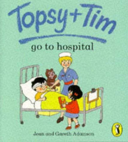 Stock image for Topsy + Tim Go to Hospital for sale by WorldofBooks
