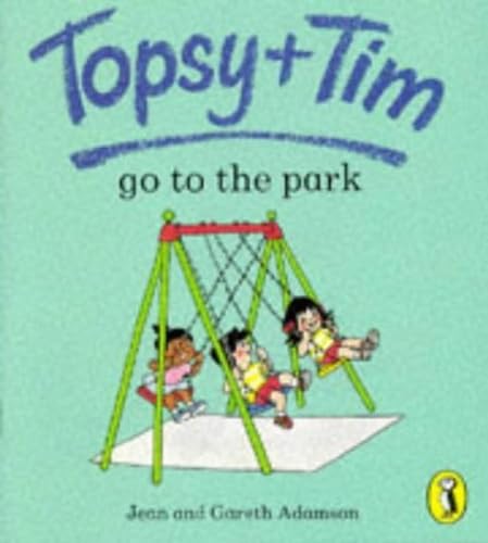 Topsy And Tim Go To The Park (9780140559279) by Adamson, Jean; Adamson, Gareth