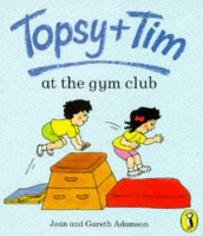 9780140559552: Topsy + Tim at the Gym Club (Topsy & Tim picture Puffins)