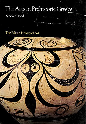 9780140560428: The Arts in Prehistoric Greece (Pelican History of Art)