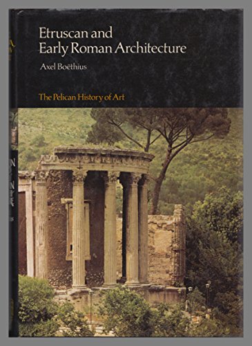 Stock image for Etruscan and Early Roman Architecture (The Yale University Press Pelican History of Art) for sale by ThriftBooks-Atlanta
