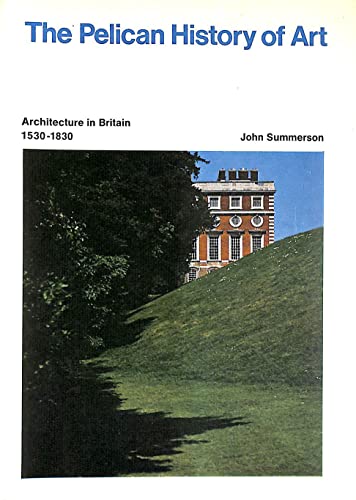 9780140561036: Architecture in Britain, 1530-1830 (Pelican History of Art)