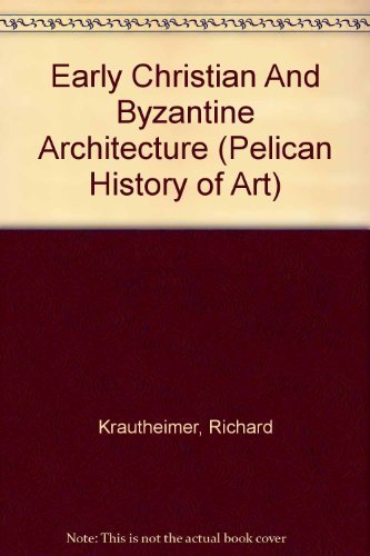 9780140561241: Early Christian And Byzantine Architecture (Pelican History of Art)
