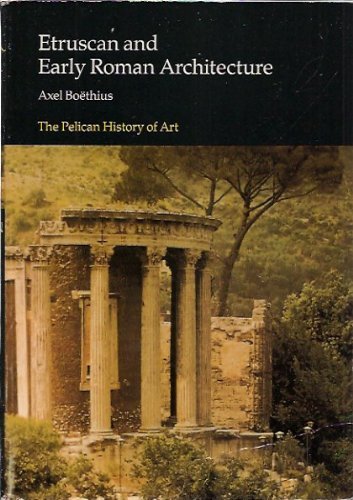 Beispielbild fr Etruscan and Early Roman Architecture (The Yale University Pelican History of Art) zum Verkauf von Wonder Book