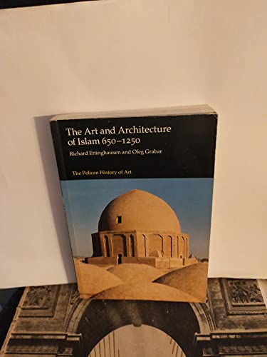 Imagen de archivo de The Art and Architecture of Islam 650-1250 [Pelican History of Art] a la venta por CARDINAL BOOKS  ~~  ABAC/ILAB