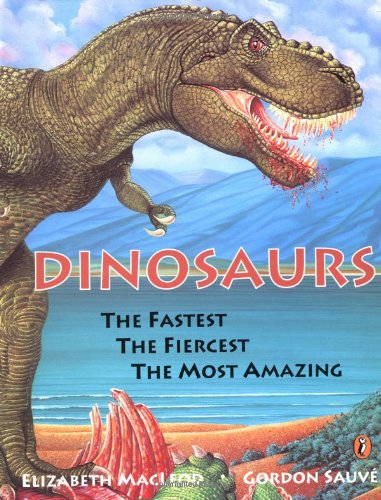 9780140561623: Dinosaurs: The Fastest the Fiercest the Most Amazing