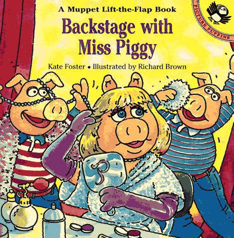 Stock image for Backstage with Miss Piggy: A Muppet Lift-The-Flap Book for sale by ThriftBooks-Atlanta
