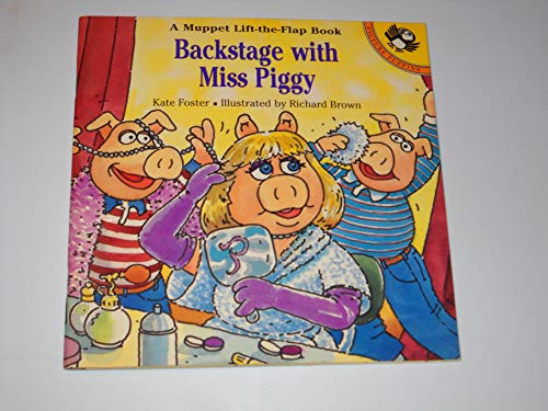 Stock image for Backstage with Miss Piggy: A Muppet Lift-the-Flap Book (Muppets) for sale by HPB-Ruby