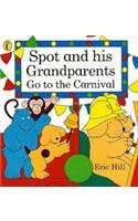 Stock image for Spot And His Grandparents Go to the Carnival for sale by WorldofBooks