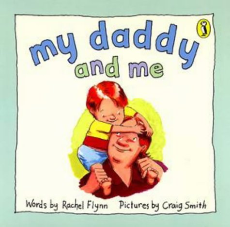 My Daddy And Me (9780140565119) by Flynn, Rachel