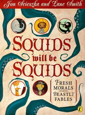 9780140565232: Squids Will be Squids: Fresh Morals,Beastly Fables (Picture Puffin S.)