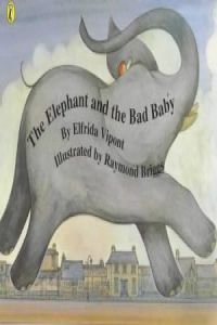 Stock image for The Elephant and the Bad Baby (Picture Puffin) for sale by ThriftBooks-Atlanta