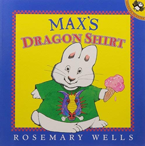 9780140567274: Maxs Dragon Shirt By Wells Rosemary Wells Rosemary ILT