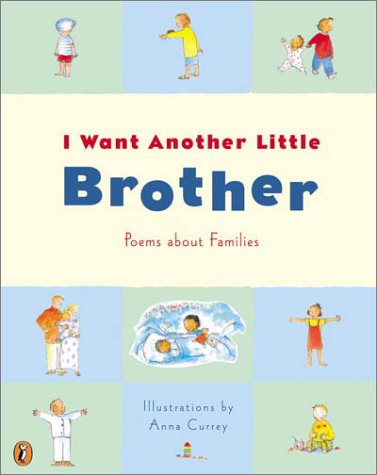 Imagen de archivo de I Want Another Little Brother : Poems about Families a la venta por Better World Books