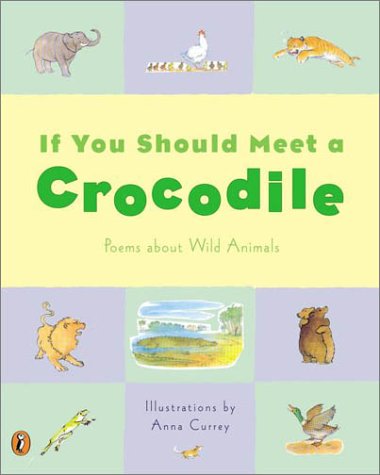 Stock image for If You Meet a Crocodile : Poems about Wild Animals for sale by Better World Books