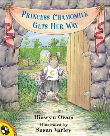 Beispielbild fr Princess Chamomile Gets Her Way zum Verkauf von Eatons Books and Crafts