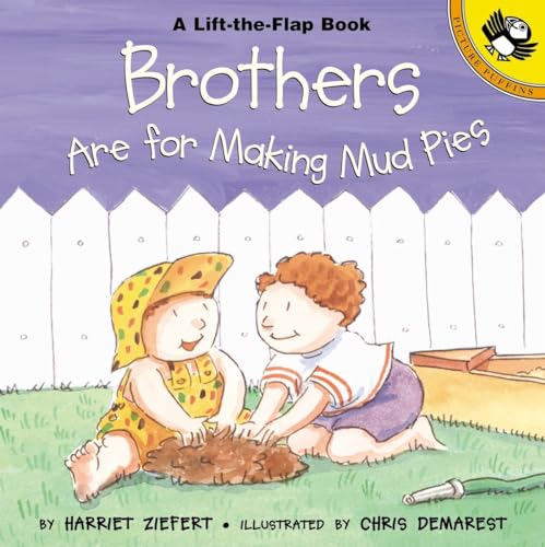 Beispielbild fr Brothers are for Making Mud Pies (Puffin Lift-the-Flap) zum Verkauf von Gulf Coast Books