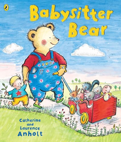 Babysitter Bear (9780140568738) by Anholt, Catherine; Anholt, Laurence