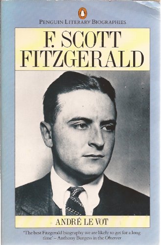 Beispielbild fr F. Scott Fitzgerald: A Biography zum Verkauf von MusicMagpie