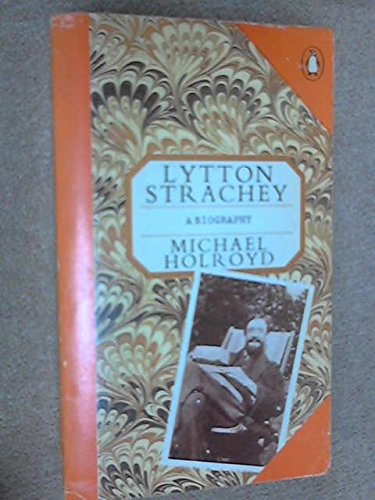 Lytton Strachey A Biography (Penguin Literary Biographies)