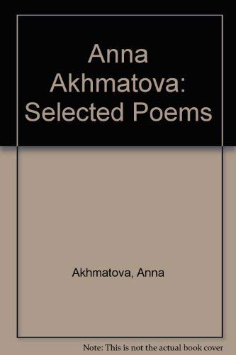 9780140585582: Anna Akhmatova Selected Poems