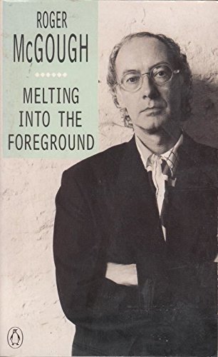 9780140585742: Melting Into the Foreground (The Penguin poets)