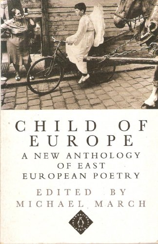 Beispielbild fr Child of Europe : A New Anthology of East European Poetry zum Verkauf von Better World Books