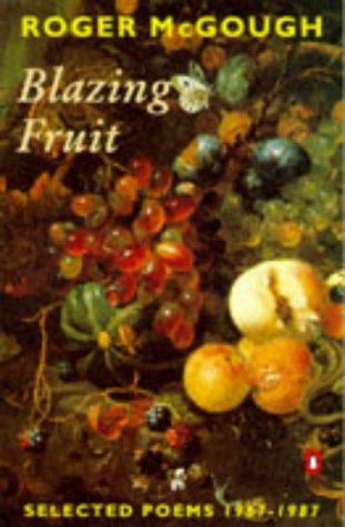 Stock image for Blazing Fruit : Selected Poems 1967-1987 for sale by SecondSale