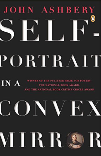 Beispielbild fr Self-Portrait in a Convex Mirror : Poems (Pulitzer Prize, National Book Award, and National Book Critics Circle Award Winner) zum Verkauf von Better World Books