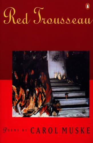 Red Trousseau: Poems (Penguin Poets) (9780140586862) by Muske, Carol