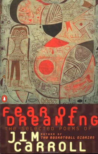 Stock image for Fear of Dreaming: The Selected Poems of Jim Carroll for sale by BookHolders