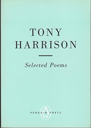 Stock image for Selected Poems of Tony Harrison for sale by Better World Books