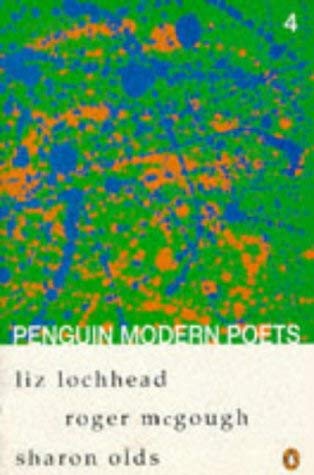 Stock image for Penguin Modern Poets 4: Liz Lochhead, Roger McGough, Sharon Olds Bk. 4 for sale by MusicMagpie