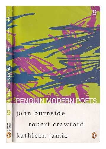 Stock image for Penguin Modern Poets: Volume 9: John Burnside, Robert Crawford, Kathleen Jamie Bk. 9 for sale by Reuseabook
