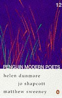 Stock image for Penguin Modern Poets: Helen Dunmore, Jo Shapcott, Matthew Sweeney Bk. 12 (Penguin Modern Poets) for sale by Book Deals