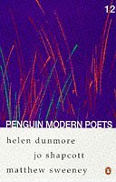 Penguin Modern Poets: Helen Dunmore, Jo Shapcott, Matthew Sweeney Bk. 12 (Penguin Modern Poets) (9780140587968) by Helen Dunmore; Jo Shapcott; Matthew Sweeney