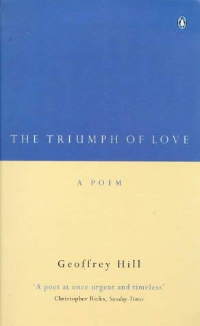 The Triumph of Love (Penguin Poetry) (9780140589108) by Hill, Geoffrey
