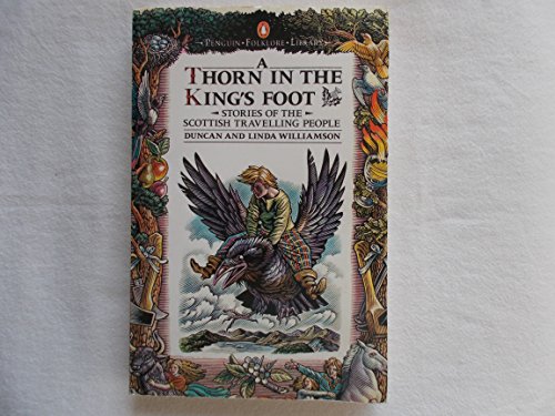 Beispielbild fr A Thorn in the King's Foot: Folktales of the Scottish Travelling People (Penguin Folklore Library) zum Verkauf von HPB-Diamond