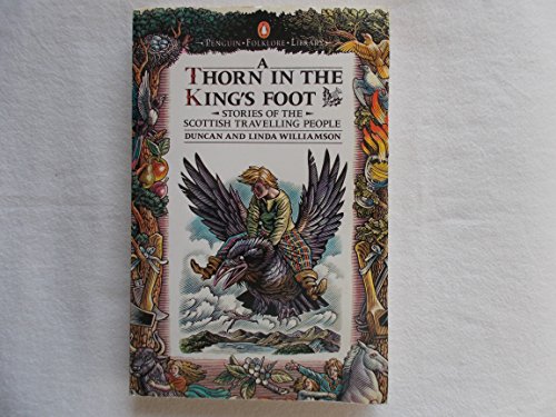 Imagen de archivo de A Thorn in the King's Foot: Folktales of the Scottish Travelling People (Penguin Folklore Library) a la venta por HPB-Diamond