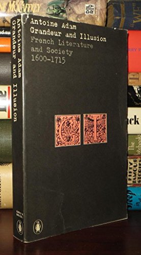Beispielbild fr Grandeur and Illusion : French Literature and Society, 1600-1715 zum Verkauf von Posthoc Books [IOBA]
