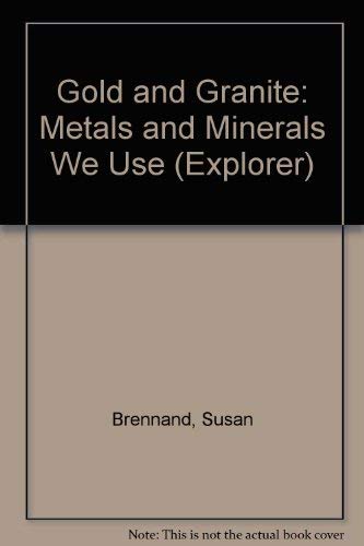 Gold and Granite: Metals and Minerals We Use