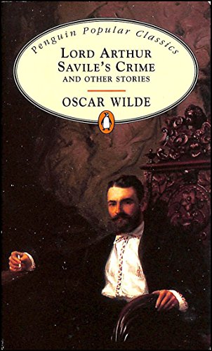 Stock image for Lord Arthur Savile's Crime and other Stories (Penguin Popular Classics) Complete and Unabridged for sale by AwesomeBooks