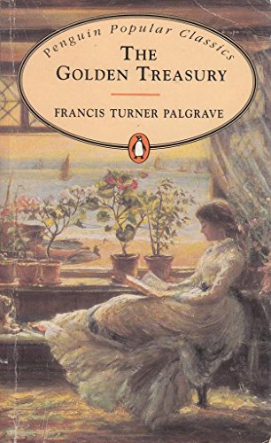 Stock image for The Golden Treasury of the Best Songs And Lyrical Poems in the English Language (Penguin Popular Classics) for sale by WorldofBooks
