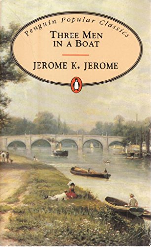 Beispielbild fr Three Men in a Boat: To Say Nothing of the Dog! (Penguin Popular Classics) zum Verkauf von Organic Books