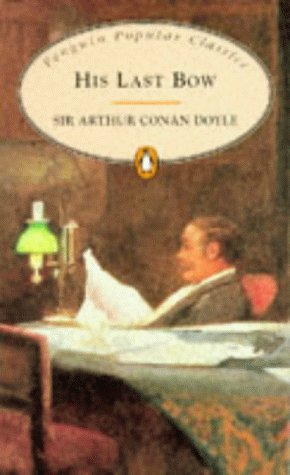 Imagen de archivo de His Last Bow: Some Reminiscences of Sherlock Holmes (Penguin Popular Classics) a la venta por WorldofBooks