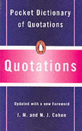 Pocket Dictionary of Quotations (Penguin Popular Reference) (9780140623062) by John Michael Cohen; M.J. Cohen