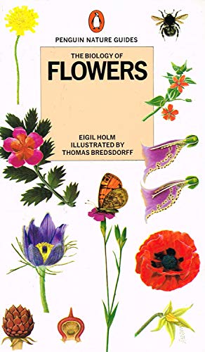 Beispielbild fr The Biology of Flowers (Penguin Nature Guides) zum Verkauf von MusicMagpie