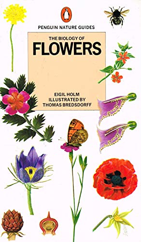 Imagen de archivo de The Biology of Flowers (Penguin Nature Guides) a la venta por MusicMagpie