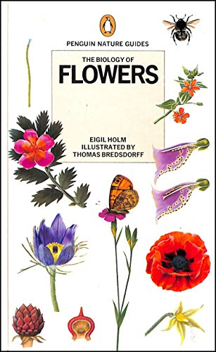 9780140630084: The Biology of Flowers (Penguin Nature Guides)
