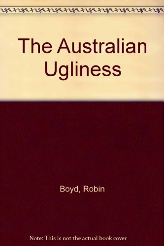 9780140700831: The Australian Ugliness (Revised Edition)